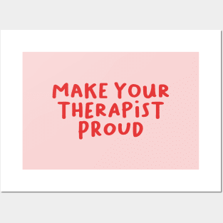 Make Your Therapist Proud, Therapy Posters and Art